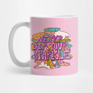 Never Dim Your Sparkle Mug